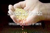 Seeds of Death and the Lies About GMOs