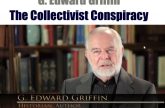 The Collectivist Conspiracy by G Edward Griffin