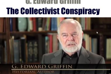 The Collectivist Conspiracy by G Edward Griffin